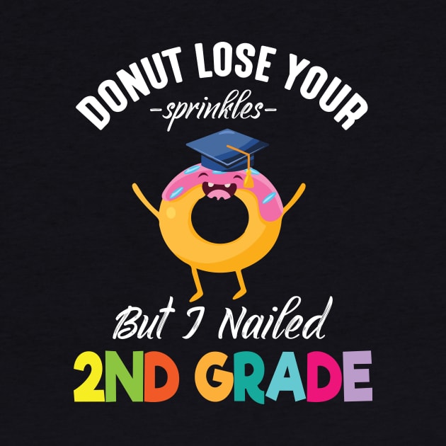 Students Donut Lose Your Sprinkles But I Nailed 2nd Grade by joandraelliot